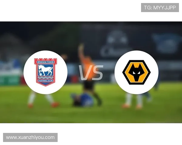 伊普斯维奇俱乐部最新动态:重塑球队未来目标与战略调整分析 伊普斯维奇俱乐部最新动态:重塑球队未来目标与战略调整分析